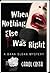 When Nothing Else Was Right; A Dana Sloan Mystery by Carol Costa