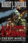 Death Springs Eternal (The Rift #3)