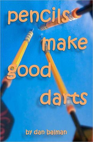 Pencils Make Good Darts (Kindle Edition)