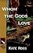Whom the Gods Love (Julian Kestrel Mysteries, #3)