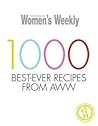 1000 Best Ever Recipes From AWW by Pamela Clark