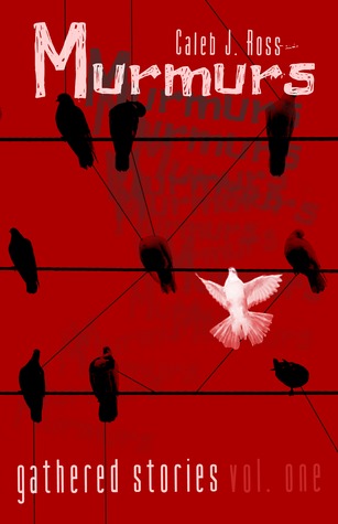Murmurs: Gathered Stories Vol. One (Kindle Edition)