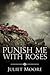 Punish Me With Roses