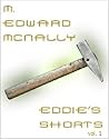 Eddie's Shorts - Volume 1 by M. Edward McNally