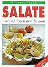 Salate: Knackig-frisch und gesund Salate: Knackig-frisch und gesund