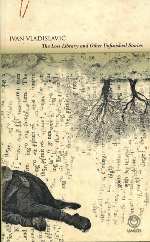 The Loss Library and Other Unfinished Stories (The Africa List)