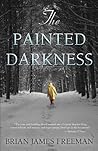 The Painted Darkness by Brian James Freeman