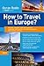 How to Travel in Europe?