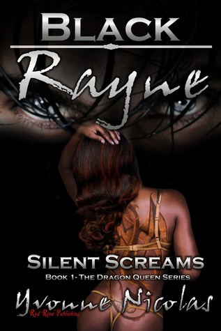Black Rayne Silent Screams (The Dragon Queen, #1)