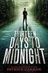 Thirteen Days to Midnight by Patrick Carman Thirteen Days to Midnight by Patrick Carman