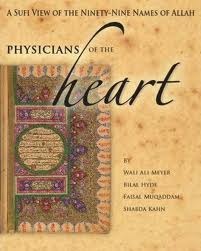 Physicians of the Heart: A Sufi View of the 99 Names of Allah