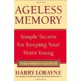 Ageless Memory: The Memory Expert's Prescription for a Razor-Sharp Mind