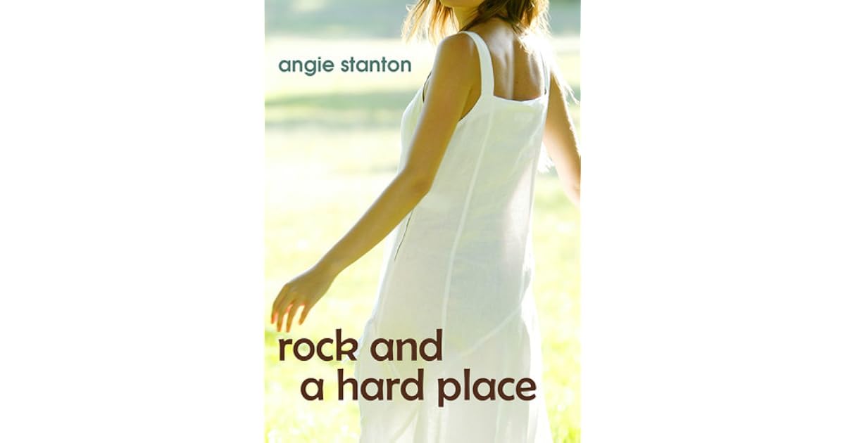 Rock and a Hard Place by Angie Stanton