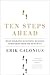 Ten Steps Ahead: What Separates Successful Business Visionaries from the Rest of Us