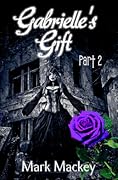 Gabrielle's Gift: Part Two
