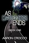 As Darkness Ends by Aaron Crocco