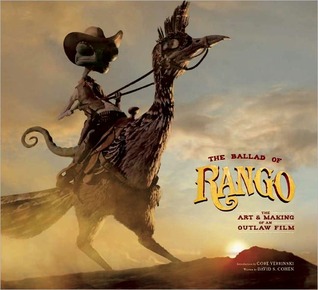 The Ballad of Rango: The Art and Making of an Outlaw Film.