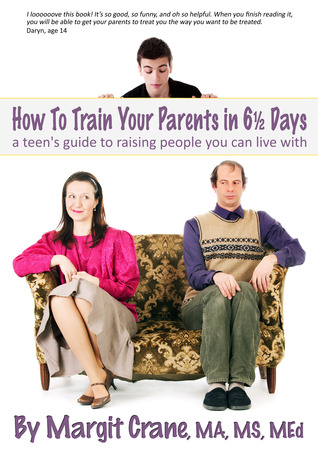 How To Train Your Parents in 6 1/2 Days (Paperback)