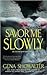 Savor Me Slowly by Gena Showalter Savor Me Slowly by Gena Showalter