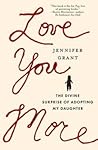 Love You More by Jennifer   Grant