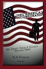 "Heil America" Incorporated (We Didn't Think It Could Happen Here): Volume Two