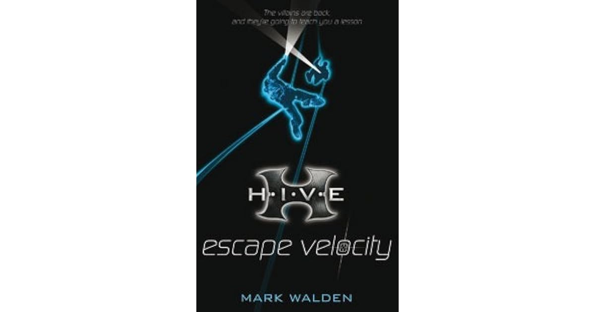 Escape Velocity H I V E 3 By Mark Walden