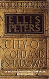 City of Gold and Shadows by Ellis Peters