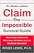 Claim the Impossible Survival Guide: What to Say & What to Do When Toxic Talk Makes Your Life Absolutely Impossible!