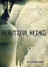 Beautiful Beings by Kailin Gow