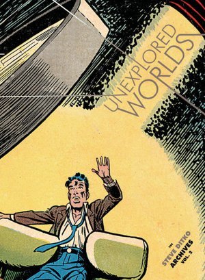 The Steve Ditko Archives, Volume 2: Unexplored Worlds (Hardcover)
