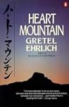 Heart Mountain by Gretel Ehrlich