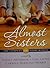 Almost Sisters