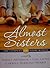 Almost Sisters