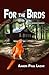 For the Birds by Aaron Paul Lazar