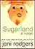 Sugarland by Joni Rodgers