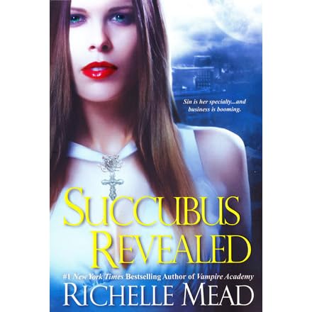 Succubus Revealed Georgina Kincaid 6 By Richelle Mead