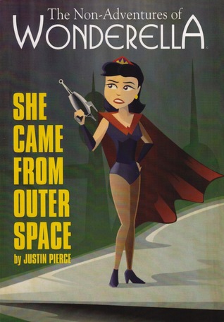 The Non-Adventures of Wonderella: She Came From Outer Space (Volume 2)