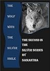 The Wolf With The Silver Smile by Samantha Bates