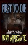 First to Die First to Die