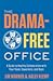 The Drama-free Office: A Gu...