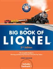 The Big Book of Lionel: The Complete Guide to Owning and Running America's Favorite Toy Trains