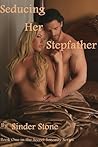 Seducing Her Stepfather by Sinder Stone