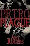 Petroplague by Amy  Rogers