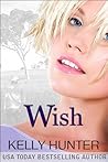 Wish by Kelly Hunter Wish by Kelly Hunter