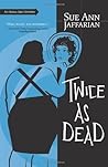 Twice As Dead by Sue Ann Jaffarian