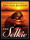 The Selkie (Sea Fey, #2) The Selkie (Sea Fey, #2)