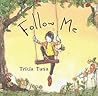 Follow Me by Tricia Tusa Follow Me by Tricia Tusa