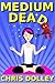 Medium Dead