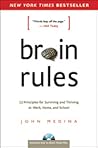 Book cover for Brain Rules: 12 Principles for Surviving and Thriving at Work, Home, and School