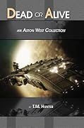 Dead or Alive: An Aston West Collection